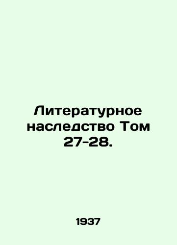 Literaturnoe nasledstvo Tom 27-28./Literary Legacy Volume 27-28. In Russian - landofmagazines.com