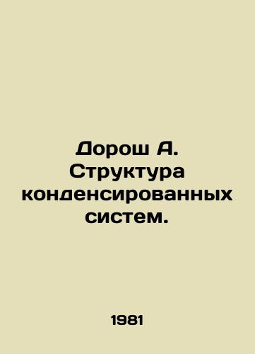 Dorosh A. Struktura kondensirovannykh sistem./Dorosh A. Structure of condensed systems. In Russian - landofmagazines.com