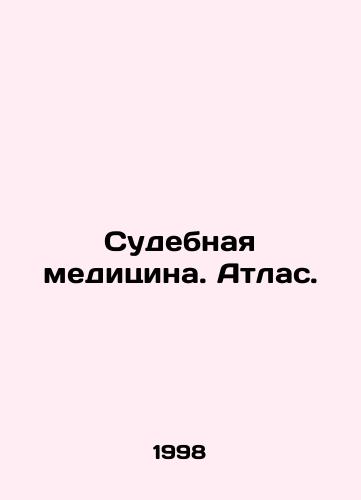 Sudebnaya meditsina. Atlas./Forensics. Atlas. In Russian - landofmagazines.com
