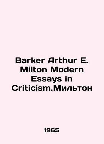 Barker Arthur E. Milton Modern Essays in Criticism.Milton/Barker Arthur E. Milton Modern Essays in Criticism.Milton In Russian - landofmagazines.com