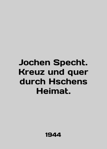 Jochen Specht. Kreuz und quer durch Hschens Heimat./Jochen Specht. Kreuz und quer durch Hschens Heimat. In German - landofmagazines.com