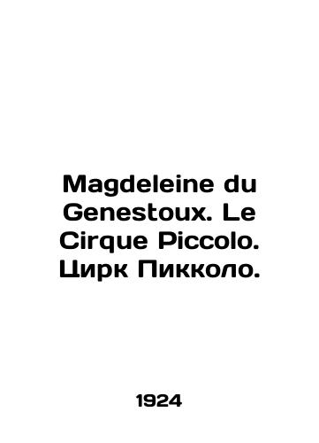 Magdeleine du Genestoux. Le Cirque Piccolo. Tsirk Pikkolo./Magdeleine du Genestoux. Le Cirque Piccolo. Cirque Piccolo. In French - landofmagazines.com