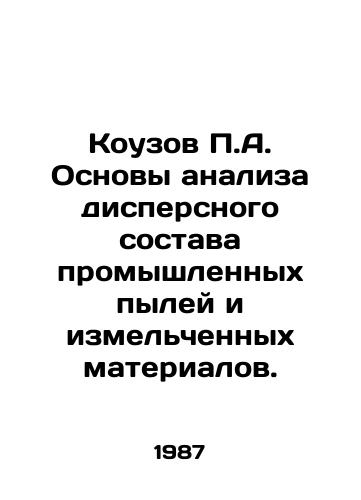 Kouzov P.A. Osnovy analiza dispersnogo sostava promyshlennykh pyley i izmelchennykh materialov./P.A. Kouzov Basics of analysis of particulate matter composition of industrial dusts and shredded materials. In Russian - landofmagazines.com