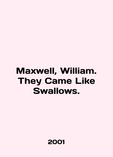 Maxwell, William. They Came Like Swallows./Maxwell, William. They Came Like Swallows. In English - landofmagazines.com