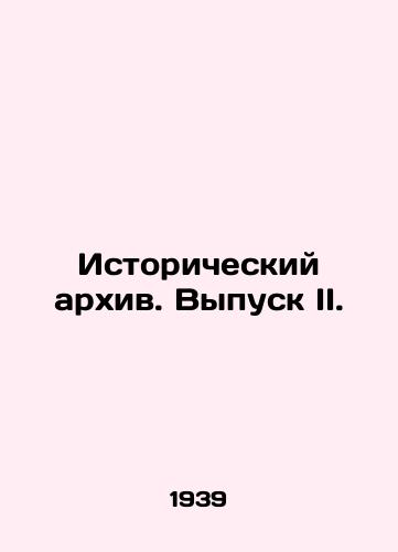 Istoricheskiy arkhiv. Vypusk II./Historical Archives. Issue II. In Russian - landofmagazines.com