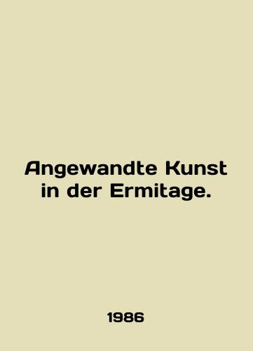 Angewandte Kunst in der Ermitage./Angewandte Kunst in der Ermitage. In German - landofmagazines.com