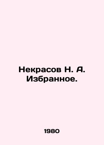 Nekrasov N. A. Izbrannoe./Nekrasov N. A. Selected. In Russian - landofmagazines.com