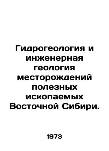 Gidrogeologiya i inzhenernaya geologiya mestorozhdeniy poleznykh iskopaemykh Vostochnoy Sibiri./Hydrogeology and engineering geology of mineral deposits in Eastern Siberia. In Russian - landofmagazines.com