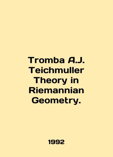 Tromba A.J. Teichmuller Theory in Riemannian Geometry./Tromba A.J. Teichmuller Theory in Riemannian Geometry. In English - landofmagazines.com