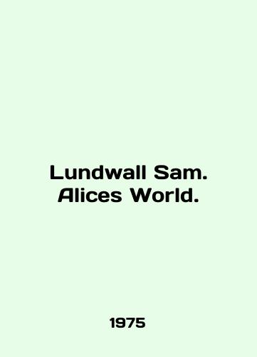 Lundwall Sam. Alices World./Lundwall Sam. Alice World. In English - landofmagazines.com