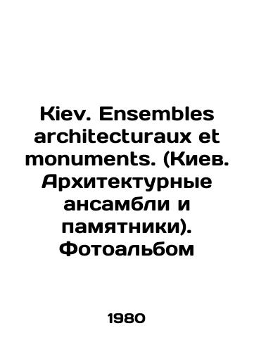 Kiev. Ensembles architecturaux et monuments. (Kiev. Arkhitekturnye ansambli i pamyatniki). Fotoalbom/Kiev. Ensembles architecturaux et monuments. (Kiev. Architectural ensembles and monuments). Photo album In Russian - landofmagazines.com