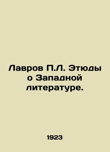 Lavrov P.L. Etyudy o Zapadnoy literature./Lavrov P.L. Studies on Western Literature. In Russian - landofmagazines.com