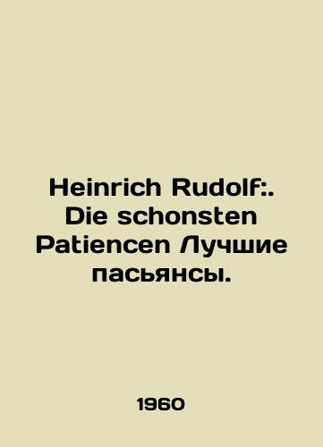 Heinrich Rudolf:. Die schonsten Patiencen Luchshie pasyansy./Heinrich Rudolf:. Die schonsten Patiencen Best Solitaire. In German - landofmagazines.com