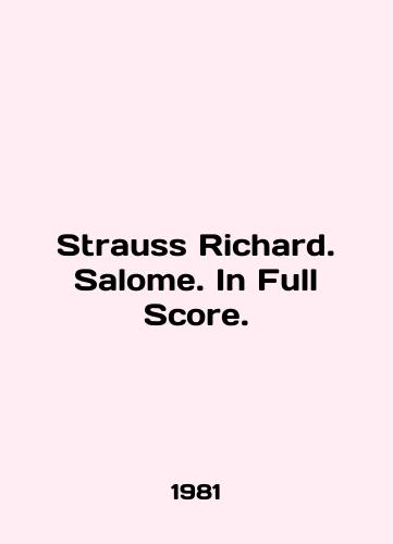 Strauss Richard. Salome. In Full Score./Strauss Richard. Salome. In Full Score. In English - landofmagazines.com
