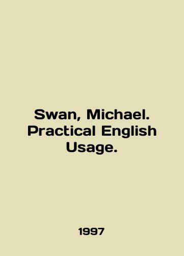 Swan, Michael. Practical English Usage./Swan, Michael. Practical English Usage. In English - landofmagazines.com