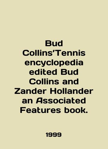 Bud Collins’Tennis encyclopedia edited Bud Collins and Zander Hollander an Associated Features book./Bud Collins: Tennis encyclopedia edited by Bud Collins and Zander Hollander an Associated Features book. - landofmagazines.com
