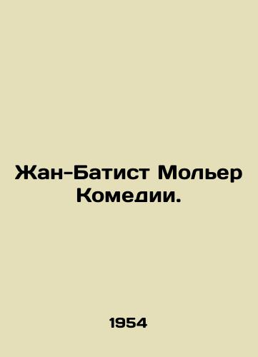 Zhan-Batist Moler Komedii./Jean-Baptiste Molière of Comedies. - landofmagazines.com
