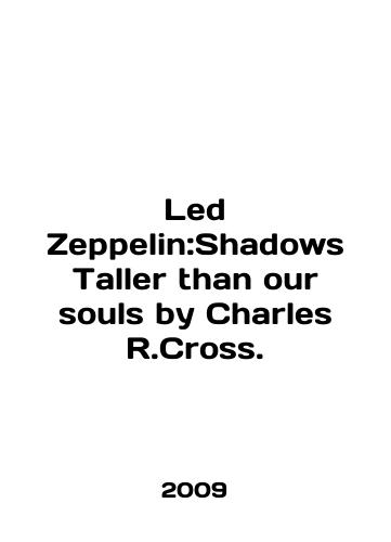 Led Zeppelin:Shadows Taller than our souls by Charles R.Cross./Led Zeppelin: Shadows Taller than our souls by Charles R. Cross. - landofmagazines.com