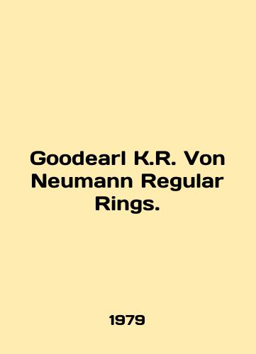 Goodearl K.R. Von Neumann Regular Rings./Goodearl KR Von Neumann Regular Rings. In English - landofmagazines.com