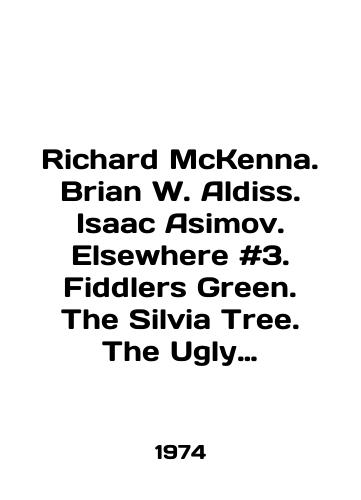 Richard McKenna. Brian W. Aldiss. Isaac Asimov. Elsewhere #3. Fiddlers Green. The Silvia Tree. The Ugly Little Boy./Richard McKenna. Brian W. Aldiss. Isaac Asimov. Elelsewhere # 3. Fiddlers Green. The Silvia Tree. The Ugly Little Boy. In English - landofmagazines.com