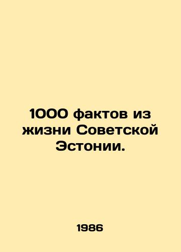 1000 faktov iz zhizni Sovetskoy Estonii./1,000 facts from Soviet Estonia. In Russian - landofmagazines.com
