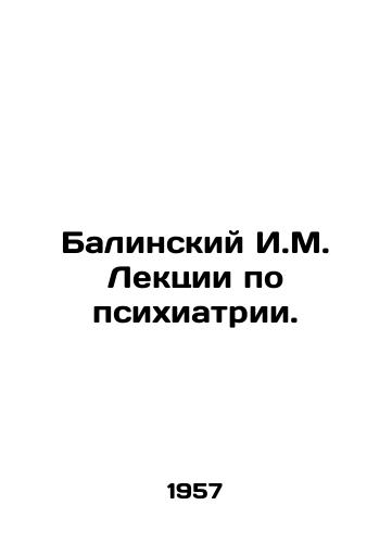 Balinskiy I.M. Lektsii po psikhiatrii./Balinsky I.M. Lectures on Psychiatry. In Russian - landofmagazines.com