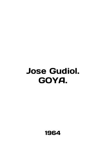 Jose Gudiol. GOYA./Jose Gudiol. GOYA. In English - landofmagazines.com