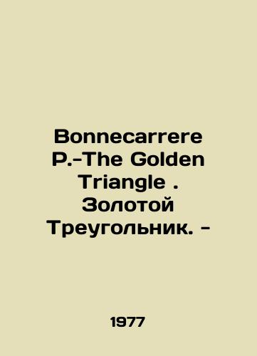 Bonnecarrere P.-The Golden Triangle. Zolotoy Treugolnik. -/Bonnecarrere P.-The Golden Triangle. The Golden Triangle. - In Russian - landofmagazines.com