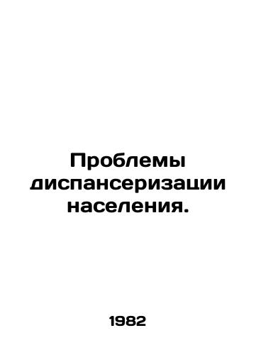 Problemy dispanserizatsii naseleniya./Problems with population screening. In Russian - landofmagazines.com