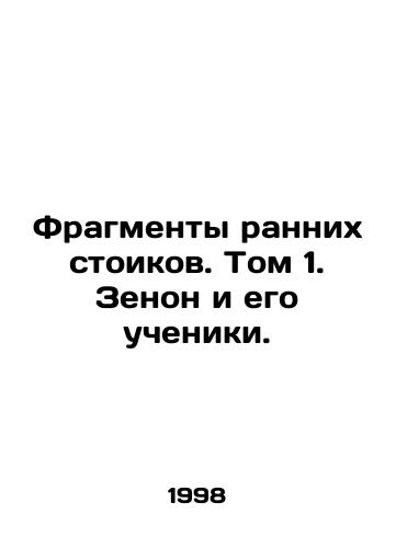 Fragmenty rannikh stoikov. Tom 1. Zenon i ego ucheniki./Fragments of the Early Stoics. Volume 1. Zeno and His Disciples. In Russian - landofmagazines.com