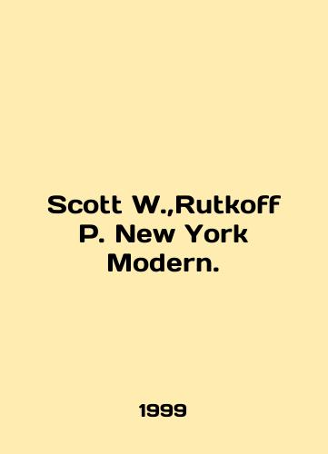 Scott W., Rutkoff P. New York Modern./Scott W., Rutkoff P. New York Modern. In English - landofmagazines.com