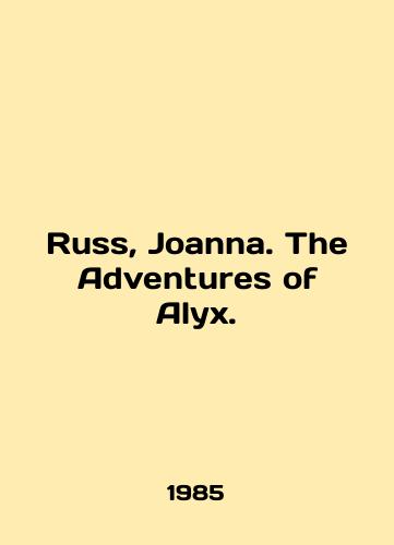Russ, Joanna. The Adventures of Alyx./Russ, Joanna. The Adventures of Alyx. In English - landofmagazines.com