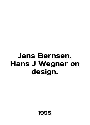 Jens Bernsen. Hans J Wegner on design./Jens Bernsen. Hans J Wegner on design. In English - landofmagazines.com