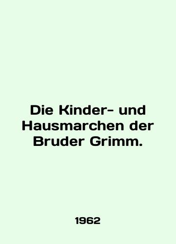Die Kinder- und Hausmarchen der Bruder Grimm./Die Kinder- und Hausmarchen der Bruder Grimm. In German - landofmagazines.com