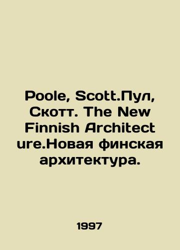 Poole, Scott.Pul, Skott. The New Finnish Architecture.Novaya finskaya arkhitektura./Poole, Scott.Poole, Scott. The New Finnish Architecture.New Finnish Architecture. In Russian - landofmagazines.com
