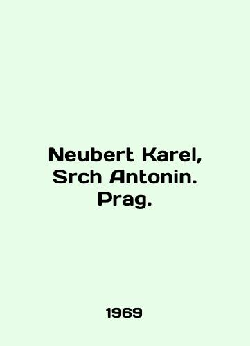 Neubert Karel, Srch Antonin. Prag./Neubert Karel, Srch Antonin. Prag. In English - landofmagazines.com