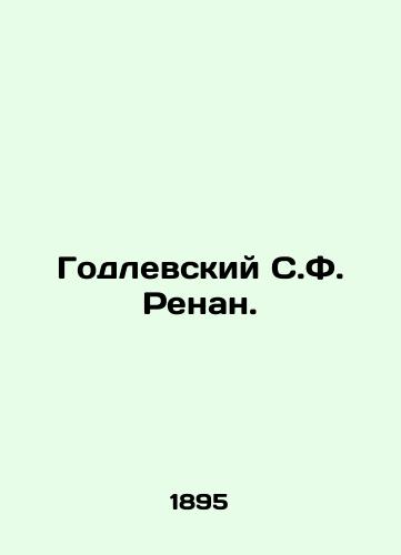 Godlevskiy S.F. Renan./Godlewski S. F. Renan. In Russian - landofmagazines.com