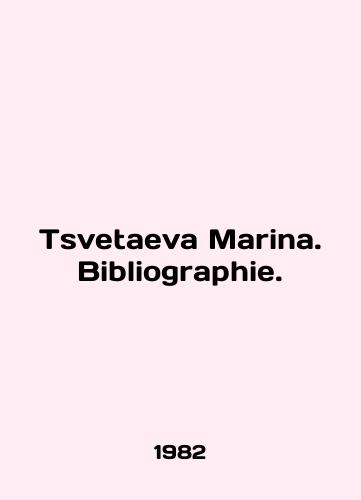 Tsvetaeva Marina. Bibliographie./Tsvetaeva Marina. Bibliography. In English - landofmagazines.com