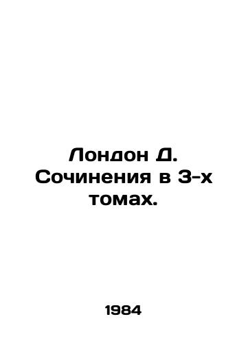 London D. Sochineniya v 3-kh tomakh./London D. Works in 3 Volumes. In Russian - landofmagazines.com