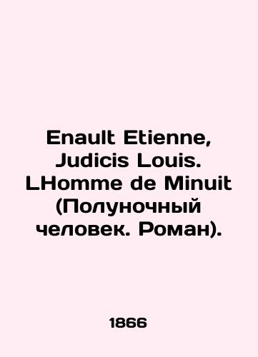 Enault Etienne, Judicis Louis. LHomme de Minuit (Polunochnyy chelovek. Roman)./Enault Etienne, Judicis Louis. LHomme de Minuit. In French - landofmagazines.com