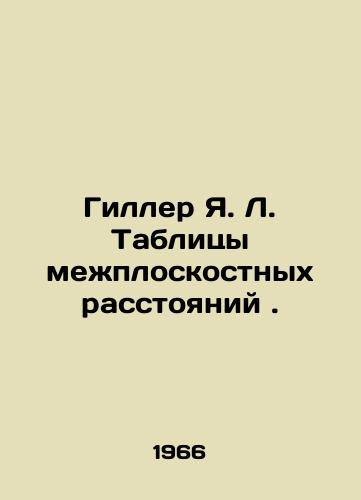 Giller Ya. L. Tablitsy mezhploskostnykh rasstoyaniy./Giller Y.L. Tables of interplane distances. In Russian - landofmagazines.com
