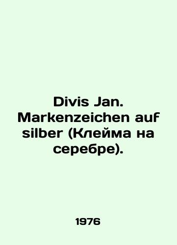 Divis Jan. Markenzeichen auf silber (Kleyma na serebre)./Divis Jan. Markenzeichen auf silber. In Russian - landofmagazines.com