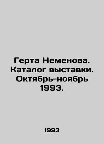 Gerta Nemenova. Katalog vystavki. Oktyabr-noyabr 1993./Herta Nemenova. Exhibition catalogue. October-November 1993. In Russian - landofmagazines.com