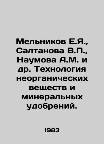 Melnikov E.Ya.,  Saltanova V.P.,  Naumova A.M. i dr. Tekhnologiya neorganicheskikh veshchestv i mineralnykh udobreniy./Melnikov E.Ya.,  Saltanova V.P.,  Naumova A.M. et al. Technology of inorganic substances and mineral fertilizers. In Russian - landofmagazines.com