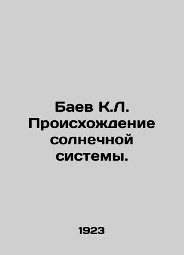 Baev K.L. Proiskhozhdenie solnechnoy sistemy./Baev K.L. Origins of the Solar System. In Russian - landofmagazines.com