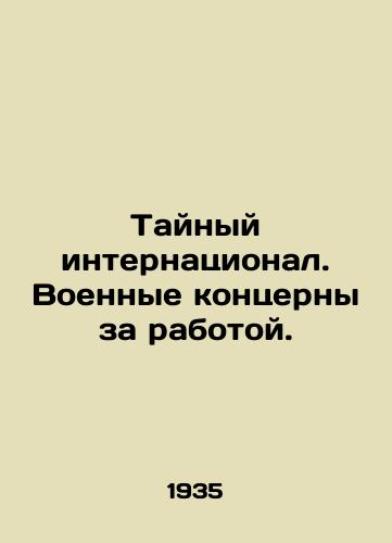 Taynyy internatsional. Voennye kontserny za rabotoy./Secret International. Military Concerns at Work. In Russian - landofmagazines.com
