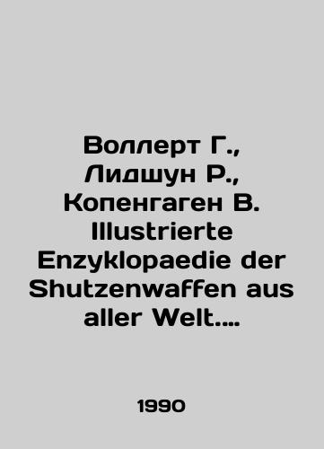 Vollert G.,  Lidshun R.,  Kopengagen V. Illustrierte Enzyklopaedie der Shutzenwaffen aus aller Welt. Shutzenwaffen Heute (1945 – 1985) v 2 tomakh. Na nemetskom yazyke/Vollert G.,  Lidschun R.,  Copenhagen W. Illustrierte Enzyklopaedie der Shutzenwaffen aus aller Welt. Shutzenwaffen Heute (1945-1985) in two volumes. In German In Russian - landofmagazines.com