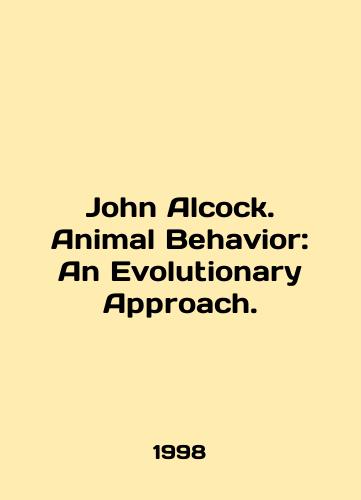 John Alcock. Animal Behavior: An Evolutionary Approach./John Alcock. Animal Behavior: An Evolutionary Approach. In English - landofmagazines.com