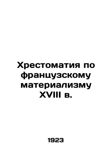 Khrestomatiya po frantsuzskomu materializmu XVIII v./A History of 18th Century French Materialism In Russian - landofmagazines.com
