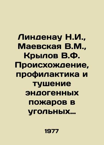 Lindenau N.I., Maevskaya V.M., Krylov V.F. Proiskhozhdenie, profilaktika i tushenie endogennykh pozharov v ugolnykh shakhtakh./Lindenau N.I., Maevskaya V.M., Krylov V.F. The origin, prevention and extinguishing of endogenous fires in coal mines. In Russian - landofmagazines.com